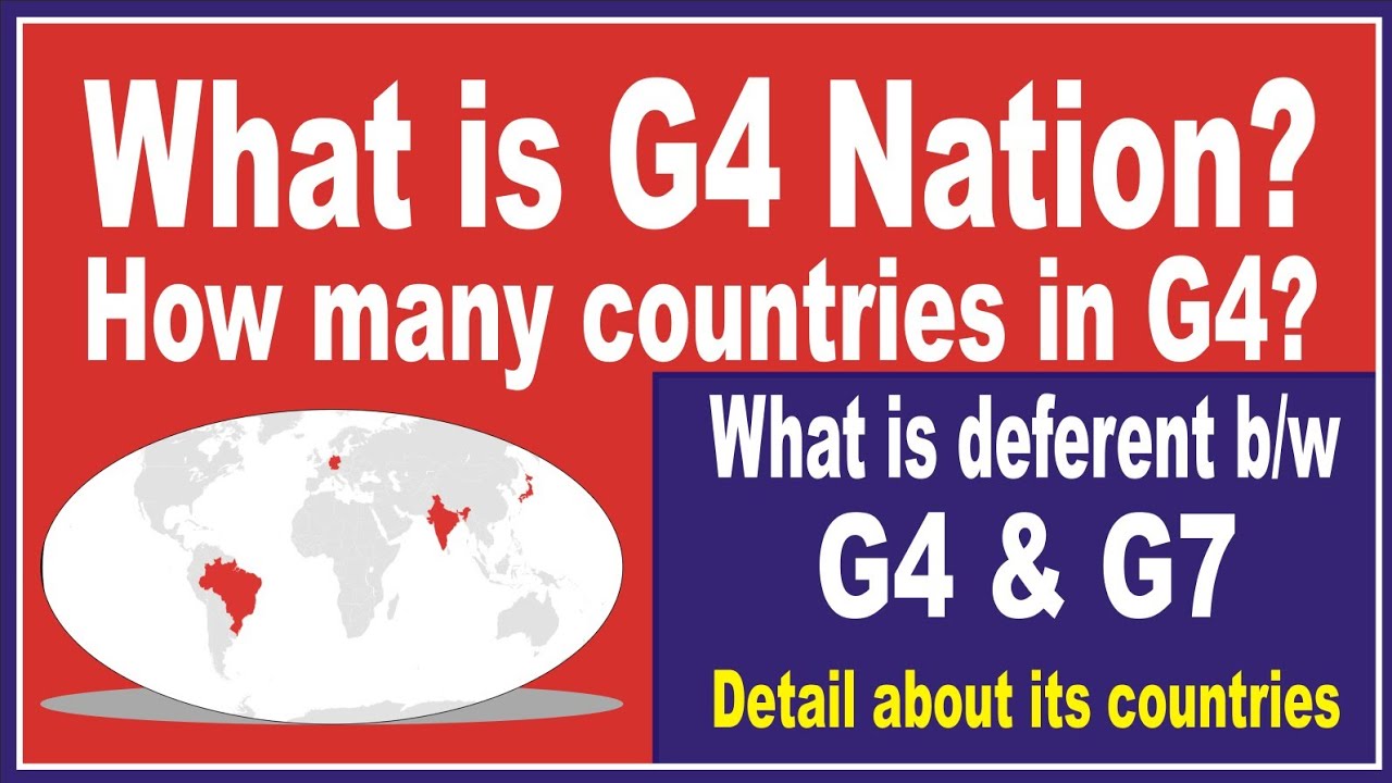 Understanding the G4: A Brief Explanation of the Four Countries Seeking Permanent UN Security.