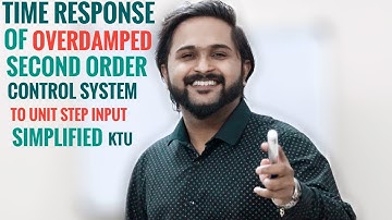 Time Response of an Overdamped Second Order Control System to a Unit Step Input | Simplified KTU