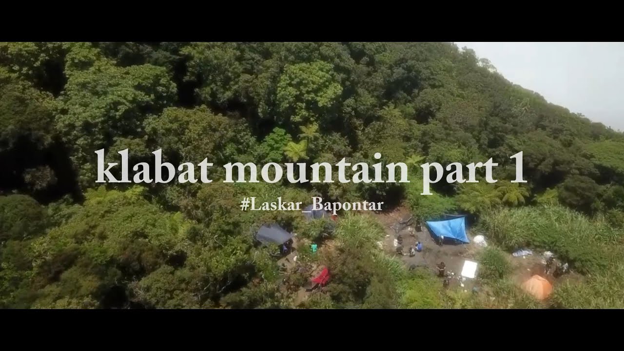 GUNUNG KLABAT (Puncak Tertinggi Sulawesi Utara Bagian 1) #laskarbapontar #squadbapontar