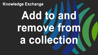 Knowledge Exchange: Add to and remove from a collection