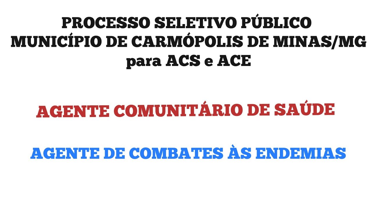 PROCESSO SELETIVO PÚBLICO DO MUNICÍPIO DE CARMÓPOLIS DE MINAS/MG para ACS e ACE