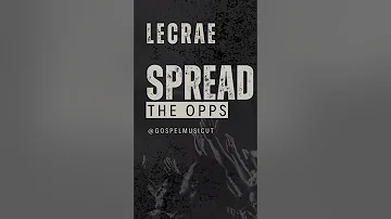 GOSPEL MUSIC  - Lecrae Spread The Opps