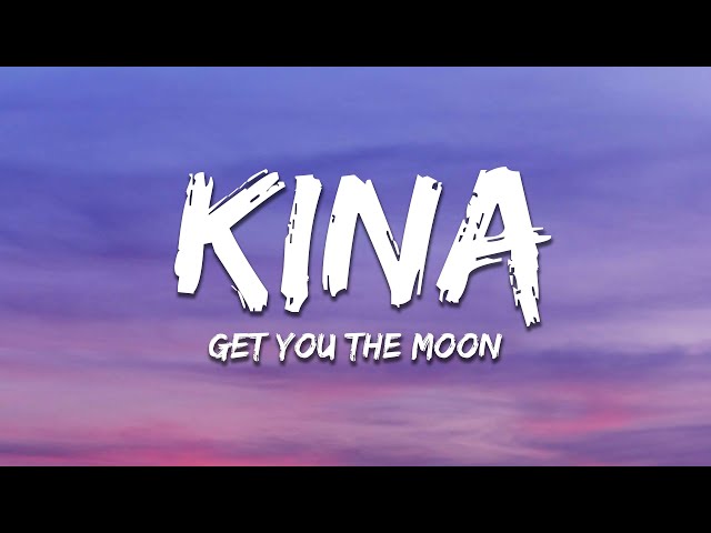 Kina - get you the moon (Lyrics) ft. Snow class=