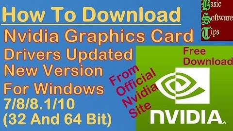 How To Free Download Nvidia Graphics Drivers Latest Version(From Official Website)Windows 7/8/8.1/10