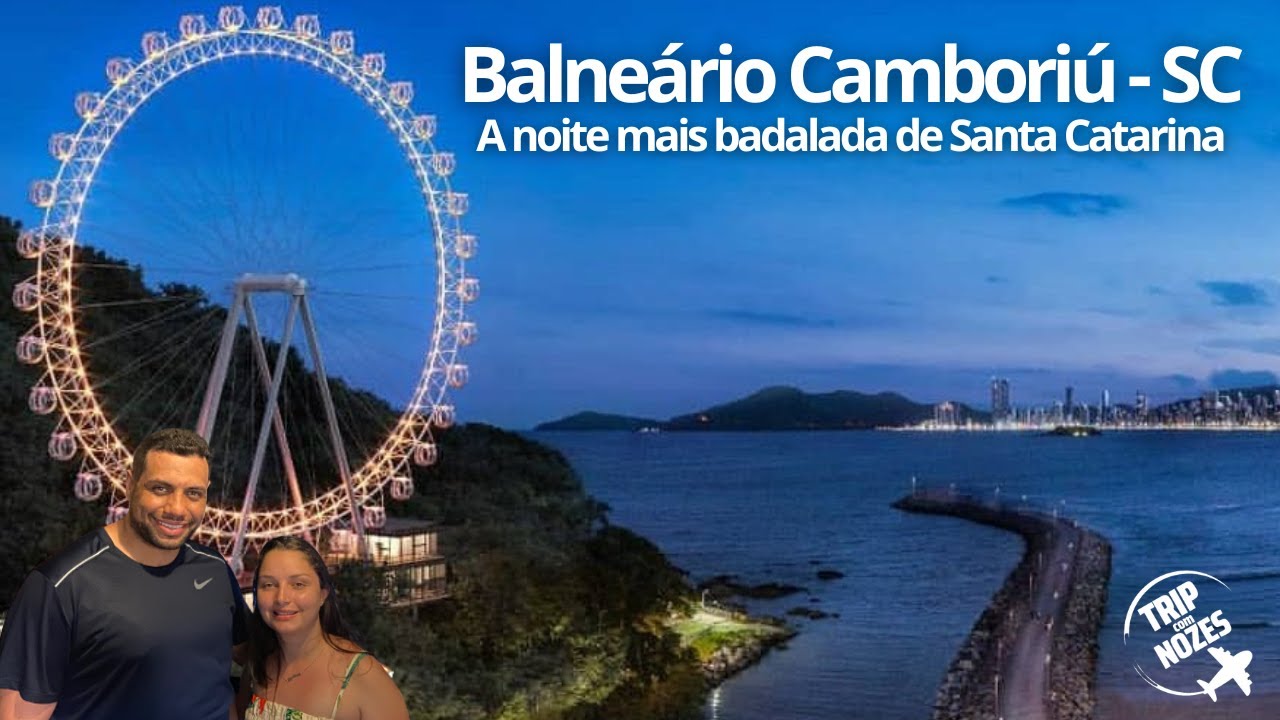 O QUE FAZER EM BALNEÁRIO CAMBORIÚ A NOITE / VIDA NOTURNA / TOUR PELA ...