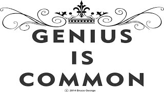 Genius Is Common: Mr. Bruce George