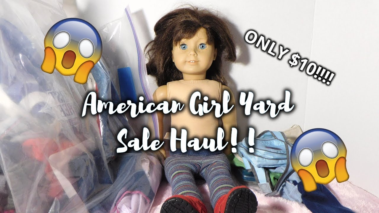13+ American Girl yard sale haul (AG Doll for 10??) YouTube