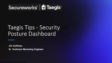 Taegis Tips for Taegis™ XDR Security Posture Dashboard