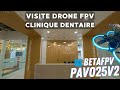 Pavo25v2  clinique dentaire valiere michaud  visite en drone fpv