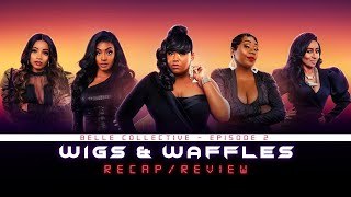 FULL EPISODE: BELLE COLLECTIVE (OWN NETWORK) | EPISODE TWO - WIGS & WAFFLES
