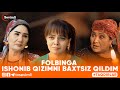 TAQDIRLAR -FOLBINGA ISHONIB QIZIMNI BAXTSIZ QILDIM