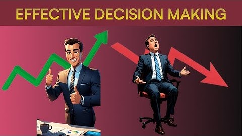 Effective Decision Making Detailed Book Summary