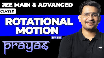 ROTATIONAL MOTION in One Shot PART 2 || JEE Main & Advanced || PRAYAS 2025 || RAHUL YADAV