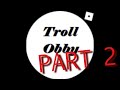 (Part 2) Roblox Troll Obby Walkthrough [Stages 106-114]