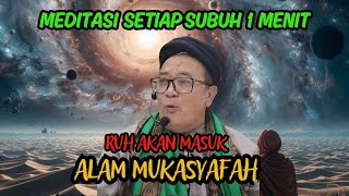 Meditate every dawn for 1 minute, the soul will enter the realm of mukasyafah 🔴abah setu #tauhid ...