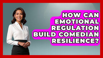 How Can Emotional Regulation Build Comedian Resilience? - Open Mic Manual