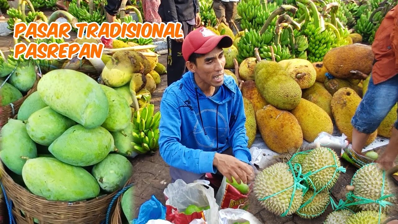 SABTU PAGI PASAR BUAH PASREPAN MASIH DI PENUHI BUAH MANGGA, DURIAN ,PETAI ,NANGKA,PISANG