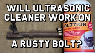 Will Ultrasonic Cleaner Work on a Rusty Bolt