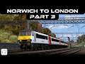Norwich to London! Part 3 | BR Class 90 | Great Eastern Main Line