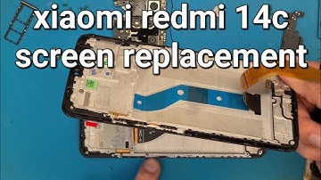 Xiaomi redmi 14C screen replacement and disassembly step by step guide using original display