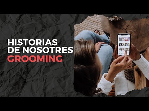 Historias de Nosotres: #Grooming