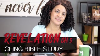 REVELATION - Ch. 3 | Cling Bible Study | Come Study With Me