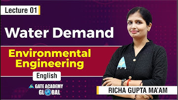 Water Demand | Lecture 1 | Environmental Engineering by Richa Gupta Ma