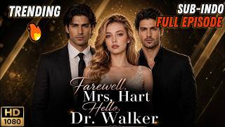 ✨Farewell Mrs. Hart HelloDr. Walker Drama Full Movie | Selamat Tinggal Luka Masa Lalu Drama FUll EP🔥