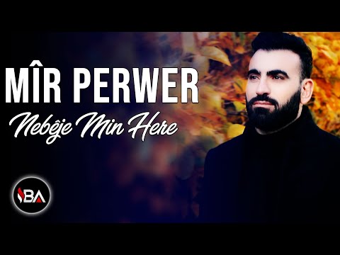 MÎR PERWER - NEBÊJE MIN HERE / KLİP 2021 [Official Music Video]