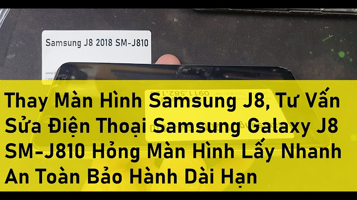 Thay màn hình samsung j8 giá bao nhiêu