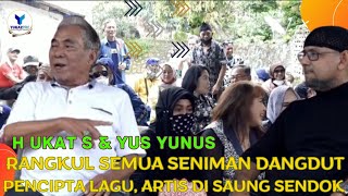 H. UKAT S DAN YUS YUNUS RANGKUL SENIMAN DANGDUT PENCIPTA LAGU, MUSISI, ARTIS DALAM  SAUNG SENDOK