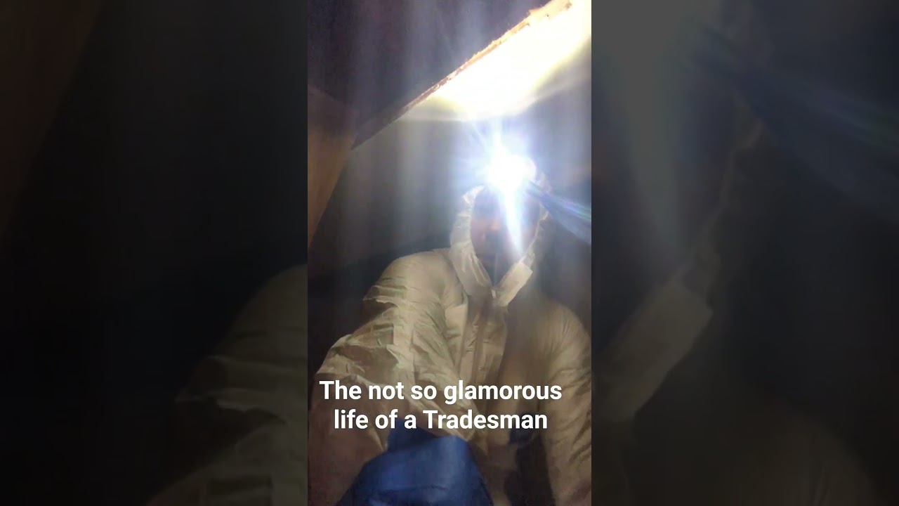 The not so glamorous life of a Tradesman.  