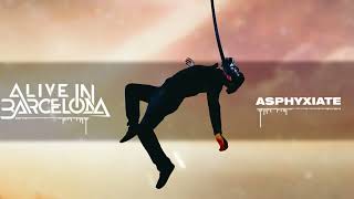 Alive in Barcelona - Asphyxiate (Official Visualizer)