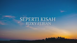 Seperti Kisah - Rizky Febian (Reverb Lirik)