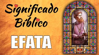 Efata Significado Bíblico | ¿Qué Significa Efata en la Biblia? 🙏