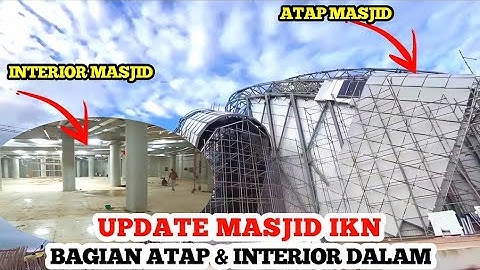 IKN MOSQUE UPDATE‼️A Closer Look at the Construction of the IKN Mosque, the Roof and Interior of ...