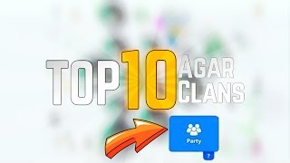 Top 10 Agar.io Mobile Clans!PARTY MODE SOON!?