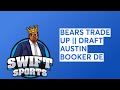 Bears trade up  draft austin booker de