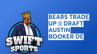 BEARS TRADE UP || DRAFT AUSTIN BOOKER DE