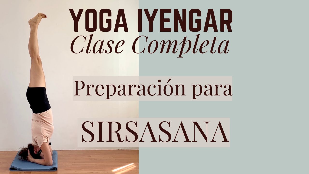 Clase de Yoga Iyengar Preparación Parado de Cabeza | Sirsasana #ParadoDeCabeza #YogaEnEspañol