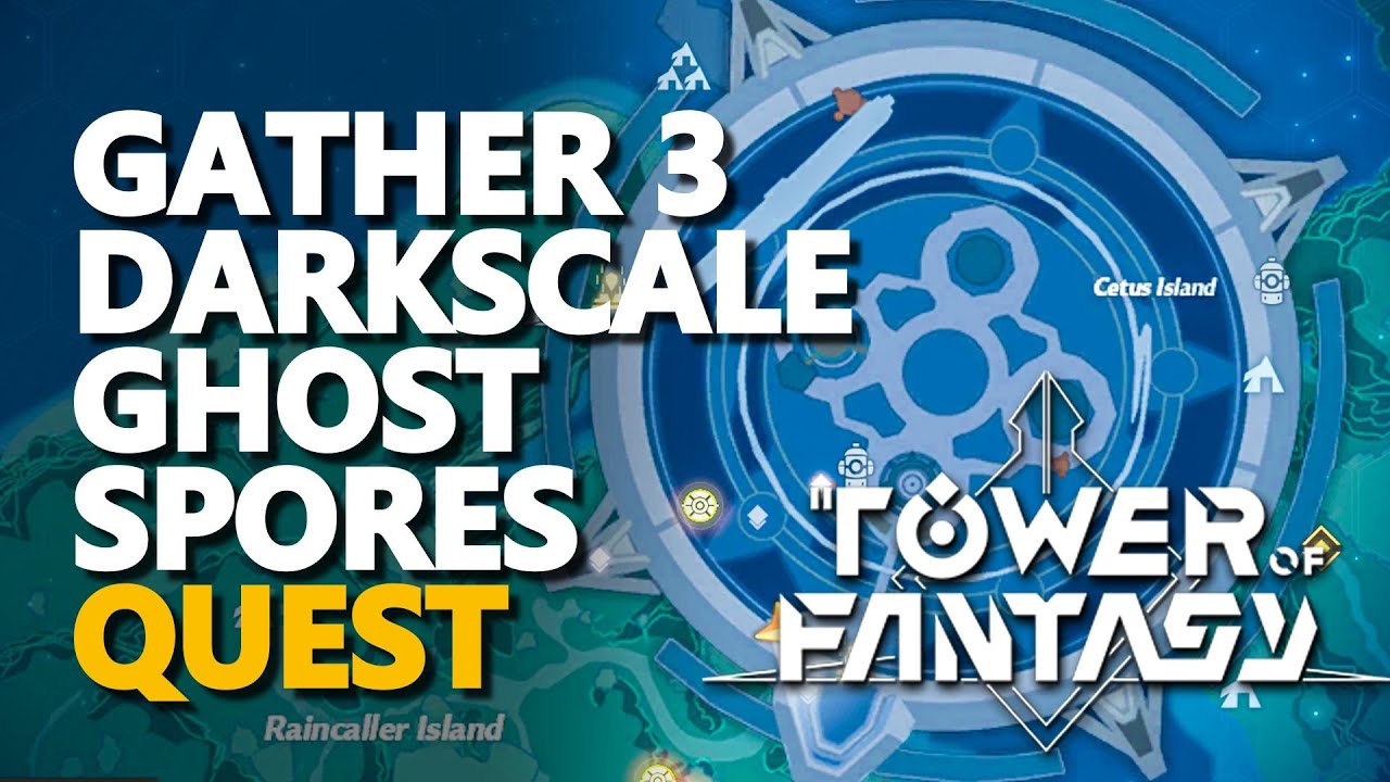 Gather 3 darkscale ghost spores Tower of Fantasy YouTube