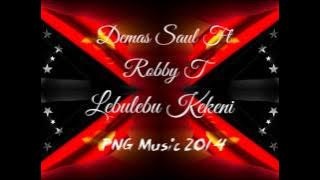 Demas Saul Ft Robby T & Metere Crew - Lebulebu Kekeni [PNG Music 2014]