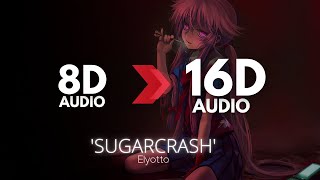ElyOtto - SugarCrash! | 16D AUDIO 🎧