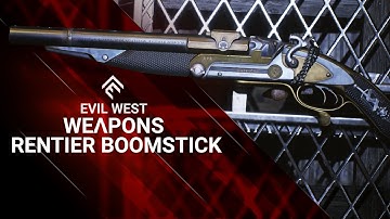 Evil West | Weapons - Rentier Boomstick