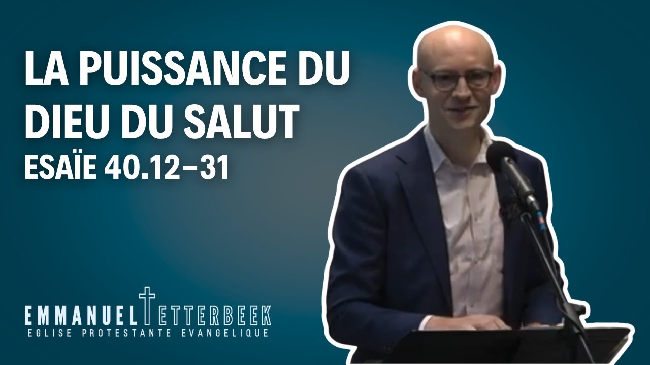 La puissance du Dieu du salut (Esaïe 40.12-31)