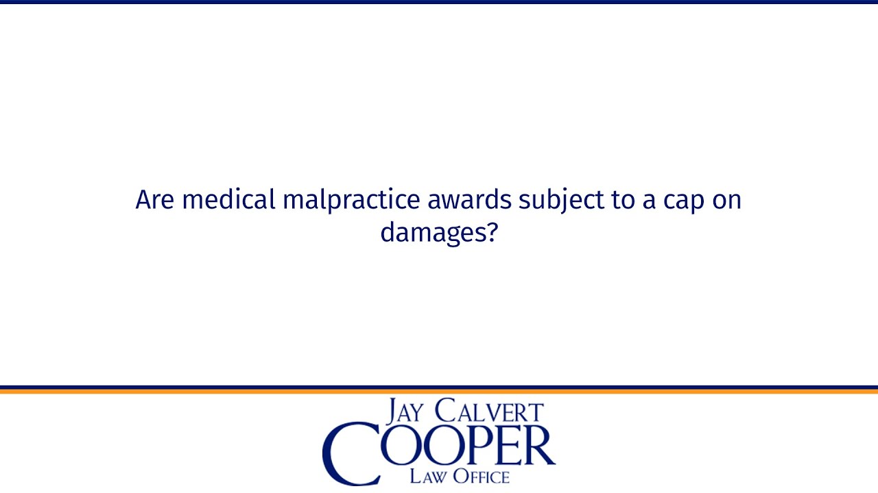 Are medical malpractice awards subject to a cap on damages?