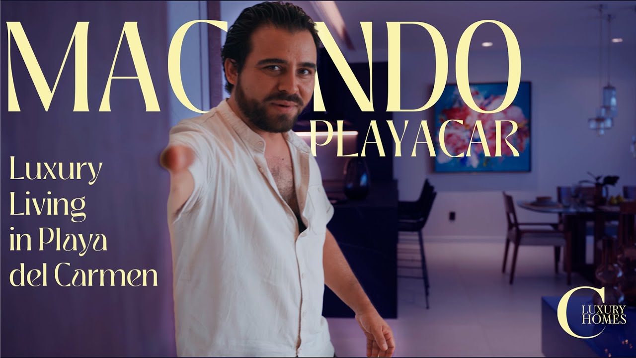 Tour of Macondo Playacar Showroom: Luxury Living in Playa del Carmen