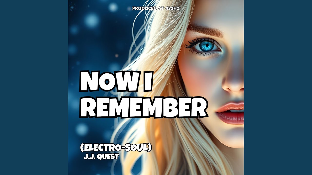 Now I Remember (Electro-Soul) - YouTube