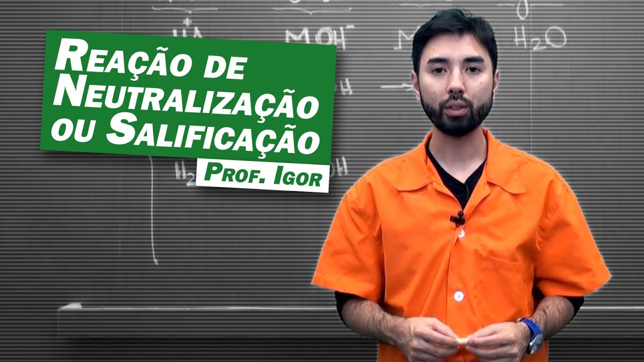 Química - Reação de Neutralização ou Salificação