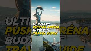 Puskás Aréna Budapest | Champions League Final Transport &amp; Travel Tips